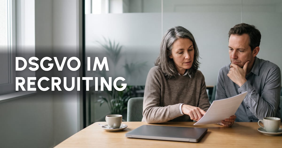 DSGVO im Recruiting: berechtigtes Interesse, Einwilligungen und wie lange Sie Kandidaten aufbewahren dürfen